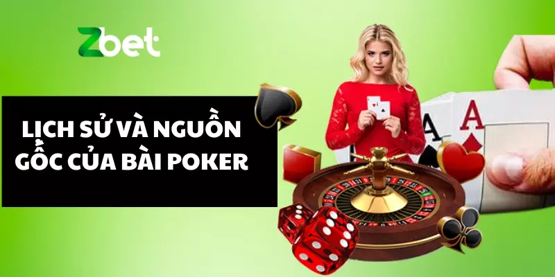 Lịch sử và nguồn gốc của bài Poker