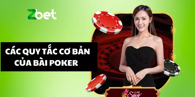 Các quy tắc cơ bản của bài Poker