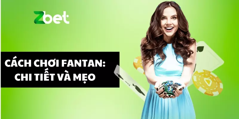 Cách chơi Fantan: chi tiết và mẹo