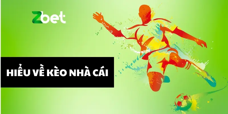 Hiểu về kèo nhà cái