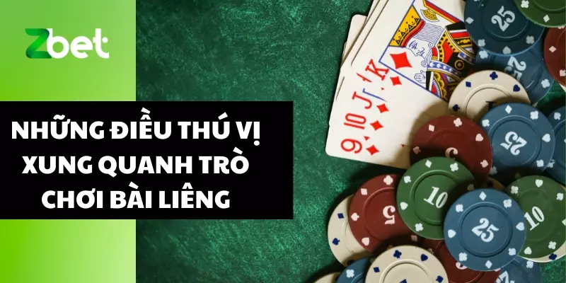 Những điều thú vị xung quanh trò chơi bài liêng